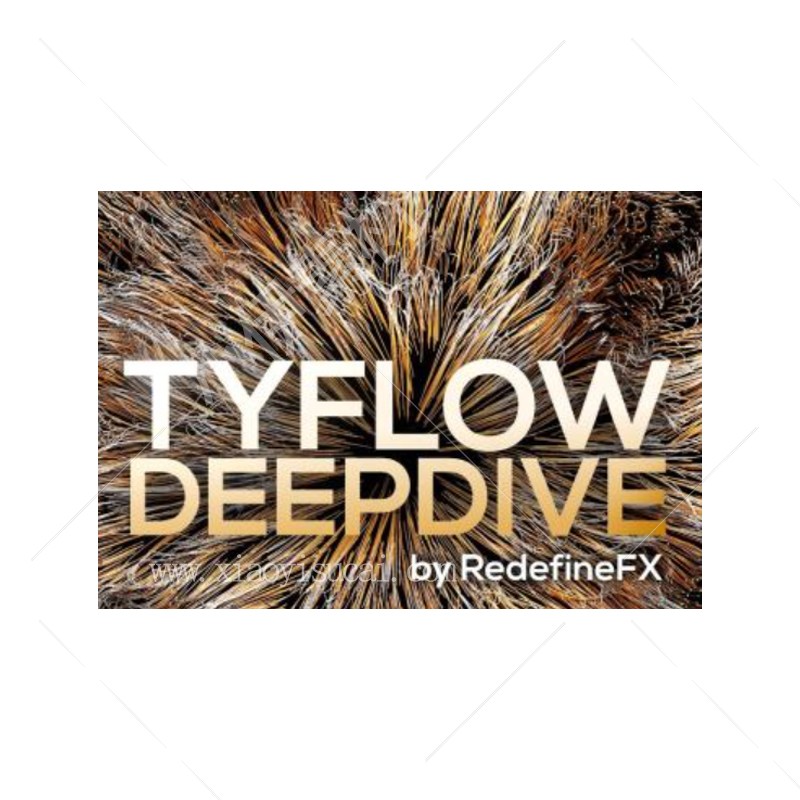 3DS MAX TyFlow粒子插件全面高级教程 RedefineFX – TyFlow DeepDive-1